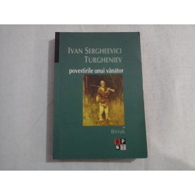     POVESTIRILE  UNUI  VANATOR  vol.I - Biriuk  -  Ivan  Sergheevici  TURGHENIEV  